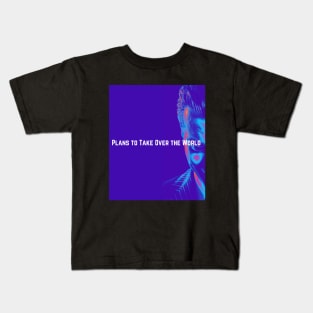 Plans to Take Over the World Kids T-Shirt